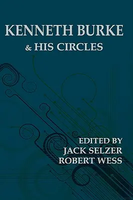 Kenneth Burke und seine Kreise - Kenneth Burke and His Circles