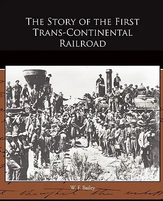 Die Geschichte der ersten transkontinentalen Eisenbahn - The Story of the First Trans-Continental Railroad