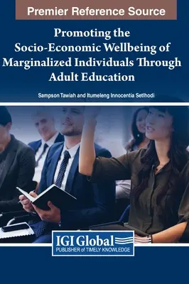 Förderung des sozioökonomischen Wohlergehens von Randgruppen durch Erwachsenenbildung - Promoting the Socio-Economic Wellbeing of Marginalized Individuals Through Adult Education