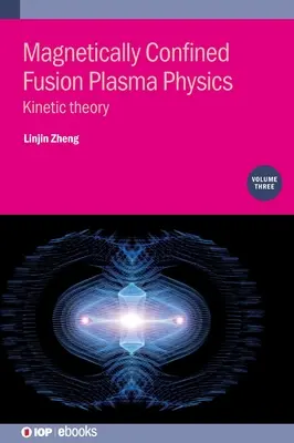 Magnetisch eingeschlossene Fusionsplasmaphysik, Band 3 - Magnetically Confined Fusion Plasma Physics, Volume 3