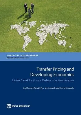 Transfer Pricing and Developing Economies: Ein Handbuch für politische Entscheidungsträger und Praktiker - Transfer Pricing and Developing Economies: A Handbook for Policy Makers and Practitioners