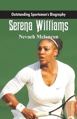 Herausragende Sportlerkarriere: Serena Williams - Outstanding Sportsman's Biography: Serena Williams