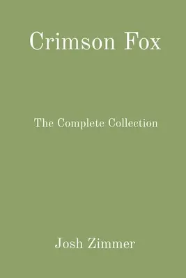 Crimson Fox: Die komplette Sammlung - Crimson Fox: The Complete Collection