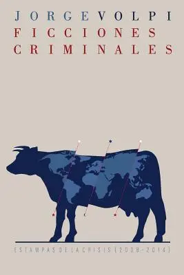 Ficciones criminales: Geschichten aus der Krise (2008-2014) - Ficciones criminales: Estampas de la crisis (2008-2014)