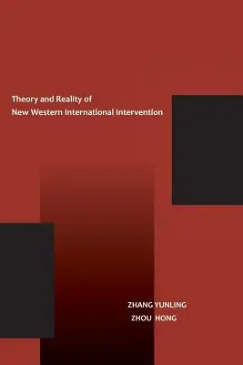 Theorie und Realität der neuen westlichen internationalen Intervention - The Theory and Reality of New Western International Intervention