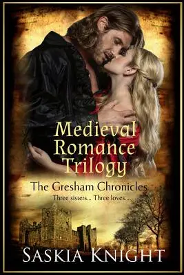 Die Gresham-Chroniken (Bücher 1-3): Drei mittelalterliche Romane - The Gresham Chronicles (Books 1-3): Three Medieval Romances