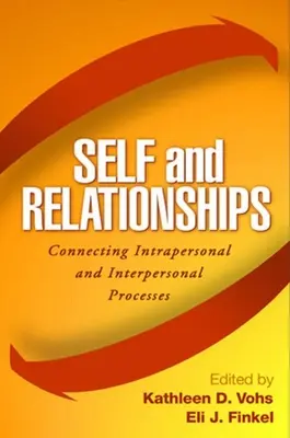 Selbst und Beziehungen: Die Verbindung zwischen intrapersonellen und interpersonellen Prozessen - Self and Relationships: Connecting Intrapersonal and Interpersonal Processes