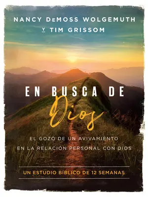 En Busca de Dios: Die Suche nach einer persönlichen Beziehung zu Gott - En Busca de Dios: El Gozo de Un Avivamiento En La Relacin Personal Con Dios