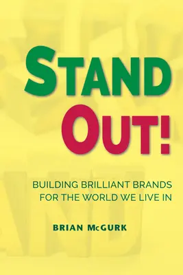 Stand Out!: Der Aufbau brillanter Marken für die Welt, in der wir leben - Stand Out!: Building Brilliant Brands For The World We Live In