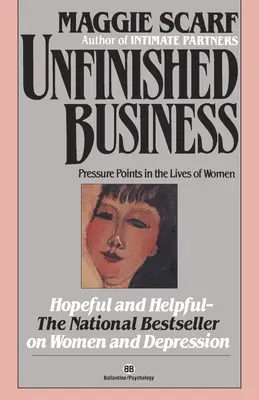 Unvollendete Angelegenheiten: Druckpunkte im Leben von Frauen - Unfinished Business: Pressure Points in the Lives of Women