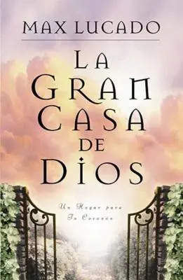 La Gran Casa de Dios = Das große Haus Gottes - La Gran Casa de Dios = The Great House of God