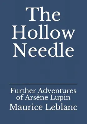 Die hohle Nadel: Weitere Abenteuer von Arsne Lupin - The Hollow Needle: Further Adventures of Arsne Lupin