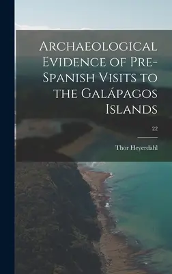 Archäologische Beweise für vorspanische Besuche auf den Galápagos-Inseln; 22 - Archaeological Evidence of Pre-Spanish Visits to the Galápagos Islands; 22