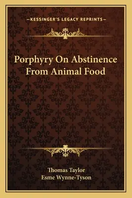 Porphyr über die Enthaltsamkeit von tierischen Lebensmitteln - Porphyry On Abstinence From Animal Food