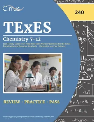 TExES Chemie 7-12 (240) Studienführer: Prüfungsvorbereitungsbuch mit Übungsfragen für die Texas Examinations of Educator Standards - Chemistry 240 [3rd E - TExES Chemistry 7-12 (240) Study Guide: Test Prep Book with Practice Questions for the Texas Examinations of Educator Standards - Chemistry 240 [3rd E