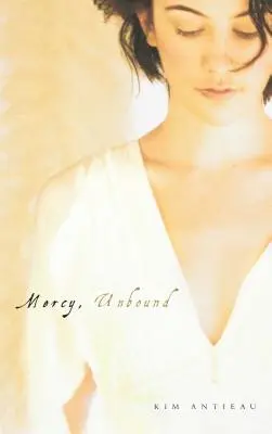 Barmherzigkeit, ungebunden - Mercy, Unbound