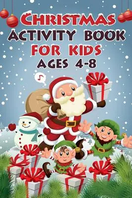 Weihnachts-Aktivitätsbuch für Kinder im Alter von 4 bis 8 Jahren: 50+ Aktivitäten für Kinder - Christmas Activity Book For Kids Ages 4 - 8: 50+ Activities For Kids
