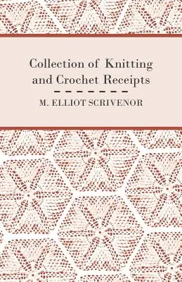 Collection of Knitting and Crochet Receipts - Vollständig illustriert - Collection of Knitting and Crochet Receipts - Fully Illustrated