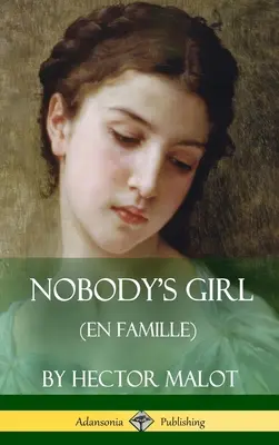 Nobody's Girl (En Famille) (Gebundene Ausgabe) - Nobody's Girl (En Famille) (Hardcover)