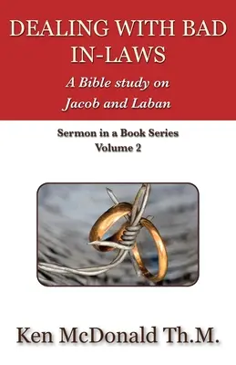 Der Umgang mit bösen Schwiegereltern: Ein Bibelstudium über Jakob und Laban - Dealing With Bad In-Laws: A Bible study on Jacob and Laban