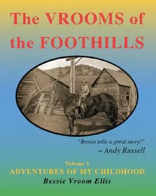 The Vrooms of the Foothills, Band 1: Abenteuer meiner Kindheit - The Vrooms of the Foothills, Volume 1: Adventures of My Childhood