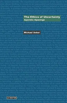 Die Ethik der Ungewissheit: Aporetische Öffnungen - The Ethics of Uncertainty: Aporetic Openings