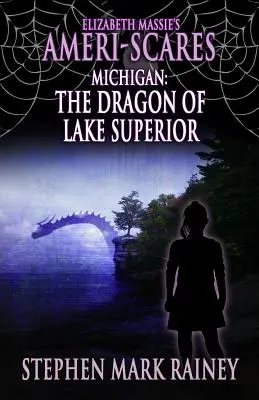 Elizabeth Massie's Ameri-Scares Michigan: Der Drache vom Lake Superior - Elizabeth Massie's Ameri-Scares Michigan: The Dragon of Lake Superior