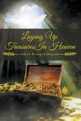 Schätze im Himmel aufbewahren - Laying Up Treasures in Heaven