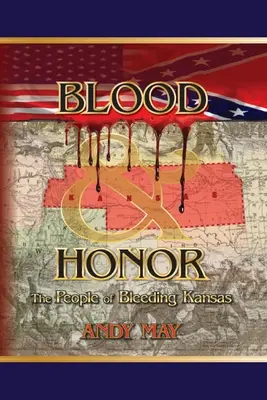Blut und Ehre: Das Volk des blutenden Kansas - Blood and Honor: The People of Bleeding Kansas