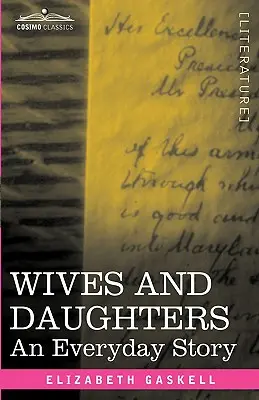 Ehefrauen und Töchter: Eine alltägliche Geschichte - Wives and Daughters: An Everyday Story