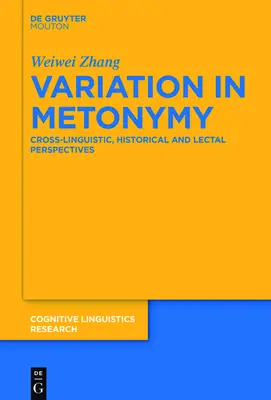 Variation in der Metonymie: Sprachübergreifende, historische und lexikalische Perspektiven - Variation in Metonymy: Cross-Linguistic, Historical and Lectal Perspectives