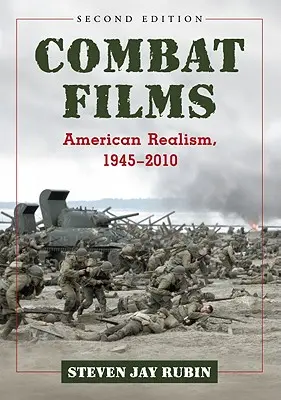 Kampffilme: Amerikanischer Realismus, 1945-2010, 2d ed. - Combat Films: American Realism, 1945-2010, 2d ed.