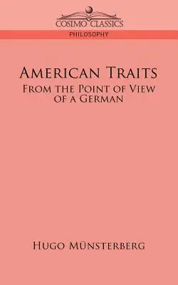 Amerikanische Wesenszüge: Aus dem Blickwinkel eines Deutschen - American Traits: From the Point of View of a German