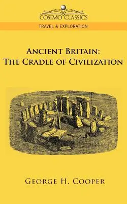 Das alte Großbritannien: Die Wiege der Zivilisation - Ancient Britain: The Cradle of Civilization