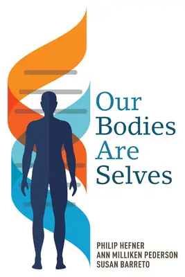 Unsere Körper sind wir selbst - Our Bodies Are Selves