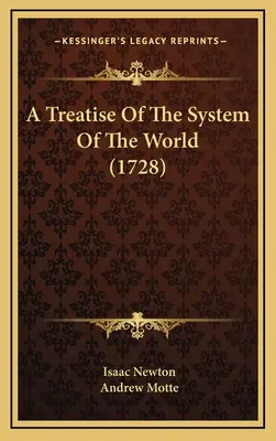 Eine Abhandlung über das System der Welt (1728) - A Treatise Of The System Of The World (1728)
