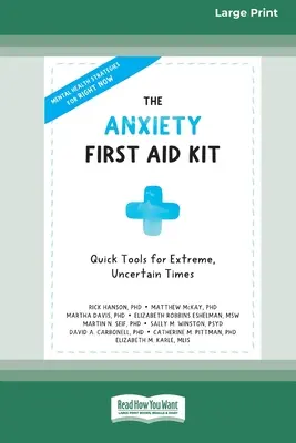 Das Erste-Hilfe-Set für Ängste: Schnelle Hilfen für extreme, unsichere Zeiten [Standard-Großdruckausgabe mit 16 Seiten] - The Anxiety First Aid Kit: Quick Tools for Extreme, Uncertain Times [Standard Large Print 16 Pt Edition]