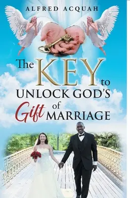Der Schlüssel zu Gottes Geschenk der Ehe - The Key to Unlock Gods Gift of Marriage