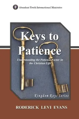 Schlüssel zur Geduld: Das Verständnis des Geduldsfaktors im christlichen Leben - Keys to Patience: Understanding the Patience Factor in the Christian Life
