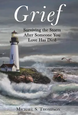 Trauer: Den Sturm überleben, nachdem jemand, den man liebt, gestorben ist - Grief: Surviving the Storm After Someone You Love Has Died