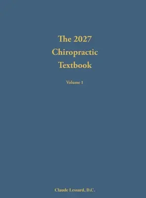 Das Lehrbuch der Chiropraktik 2027 Band 1 - The 2027 Chiropractic Textbook Volume 1