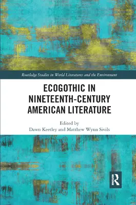 Ökogotik in der amerikanischen Literatur des neunzehnten Jahrhunderts - Ecogothic in Nineteenth-Century American Literature