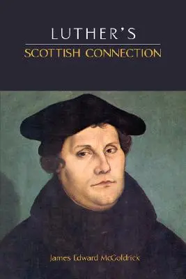 Luthers schottische Verbindung - Luther's Scottish Connection