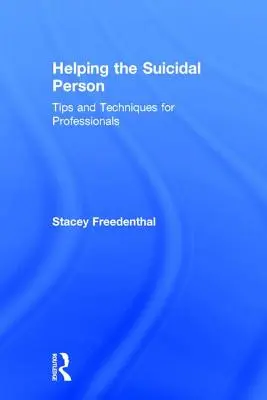 Der suizidalen Person helfen: Tipps und Techniken für Fachleute - Helping the Suicidal Person: Tips and Techniques for Professionals