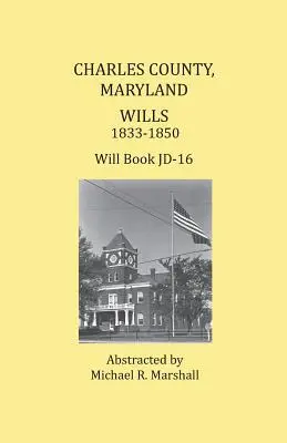 Charles County, Maryland, Testamente 1833-1850 - Charles County, Maryland, Wills 1833-1850