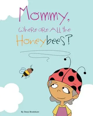 Mami, wo sind die ganzen Honigbienen? - Mommy, Where Are All the Honeybees?