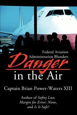 Gefahr in der Luft: Irrtümer der Federal Aviation Administration - Danger in the Air: Federal Aviation Administration Blunders