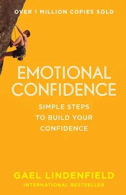 Emotionales Selbstvertrauen: Einfache Schritte zum Aufbau Ihres Selbstvertrauens - Emotional Confidence: Simple Steps to Build Your Confidence