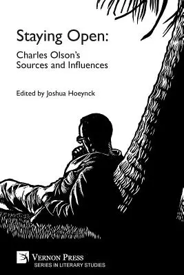 Offenbleiben: Charles Olson's Quellen und Einflüsse - Staying Open: Charles Olson's Sources and Influences