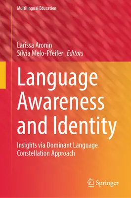 Sprachbewußtsein und Identität: Einblicke über den Ansatz der Dominanzsprachenkonstellation - Language Awareness and Identity: Insights Via Dominant Language Constellation Approach